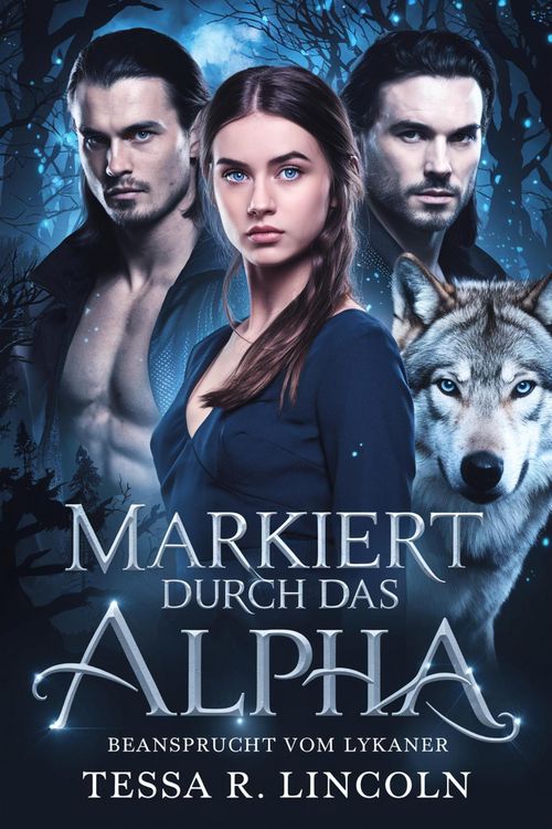 Produktbild: Markiert Durch Das Alpha, Beansprucht Vom Lykaner (Die Reihe "Der grausame Alpha-Mate", #2)