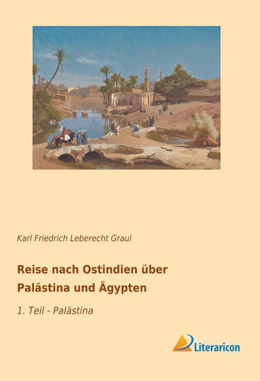 Produktbild: Reise nach Ostindien &uuml;ber Pal&auml;stina und &Auml;gypten