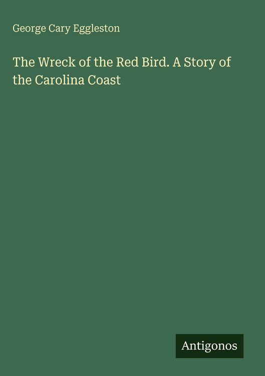 Produktbild: The Wreck of the Red Bird. A Story of the Carolina Coast
