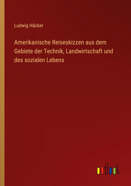Produktbild: Amerikanische Reiseskizzen aus dem Gebiete der Technik, Landwirtschaft und des sozialen Lebens
