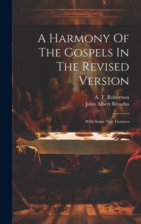 Produktbild: A Harmony Of The Gospels In The Revised Version