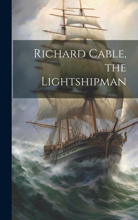 Produktbild: Richard Cable, the Lightshipman