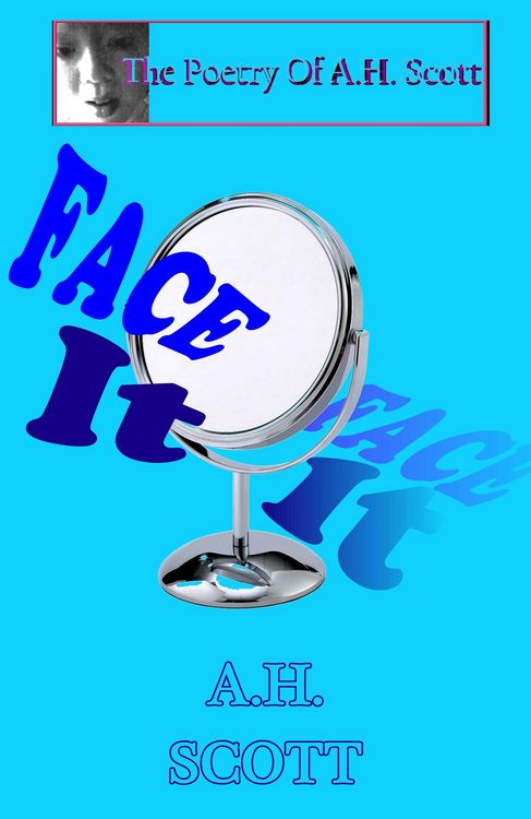 Produktbild: The Poetry Of A.H. Scott: Face It