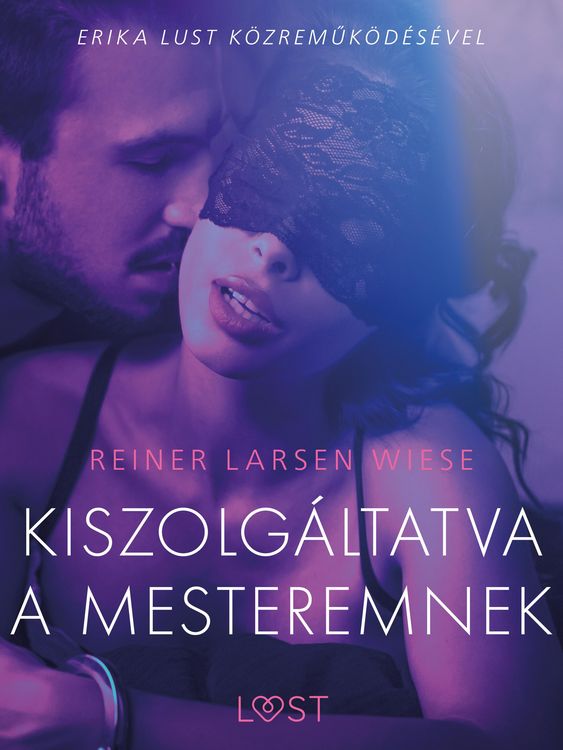 Produktbild: Kiszolg&aacute;ltatva a mesteremnek - Szex &eacute;s erotika