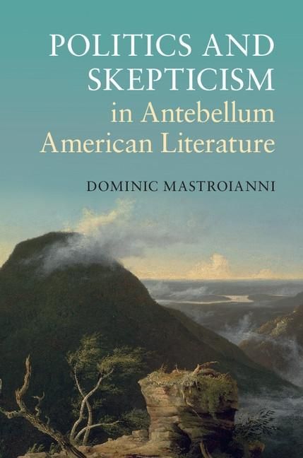 Produktbild: Politics and Skepticism in Antebellum American Literature