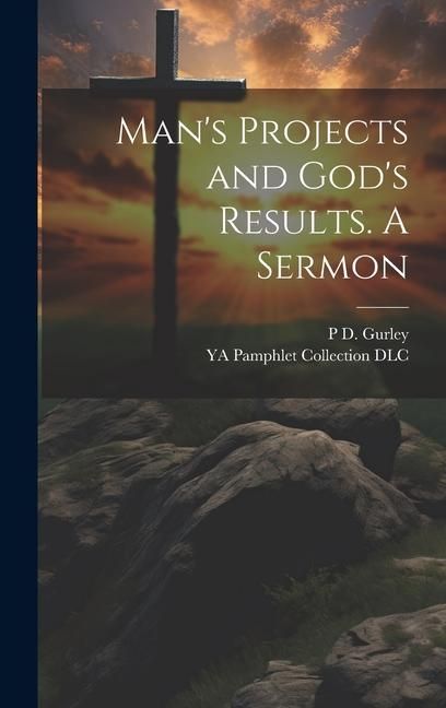 Produktbild: Man's Projects and God's Results. A Sermon