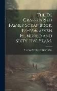 Produktbild: The De Graffenried Family Scrap Book, 1191-1956, Seven Hundred and Sixty Five Years.