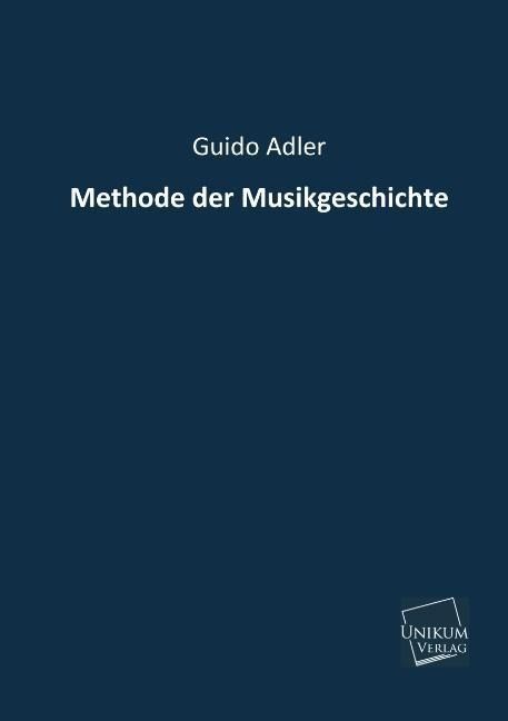 Produktbild: Adler, G: Methode der Musikgeschichte