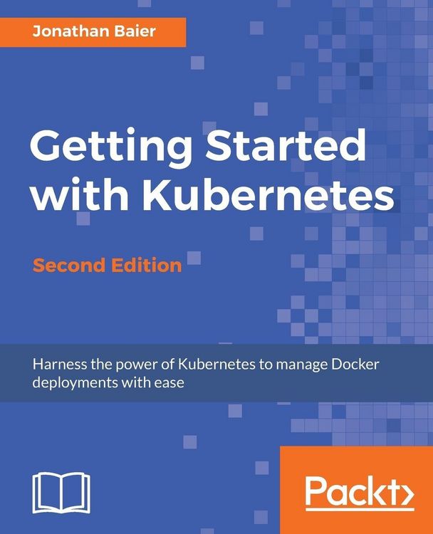Produktbild: Getting Started with Kubernetes - Second Edition