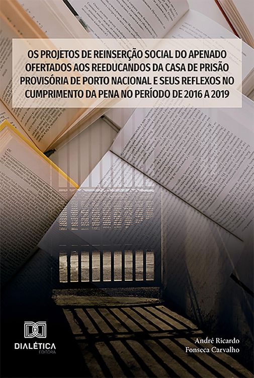 Produktbild: Os projetos de reinser&ccedil;&atilde;o social do apenado ofertados aos reeducandos da Casa de Pris&atilde;o Provis&oacute;ria de Porto Nacional e seus reflexos no cumprimento da