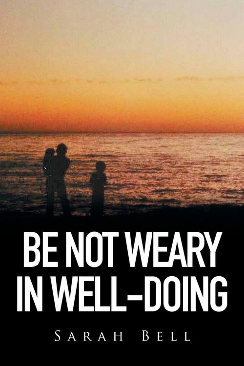 Produktbild: Be Not Weary in Well-Doing