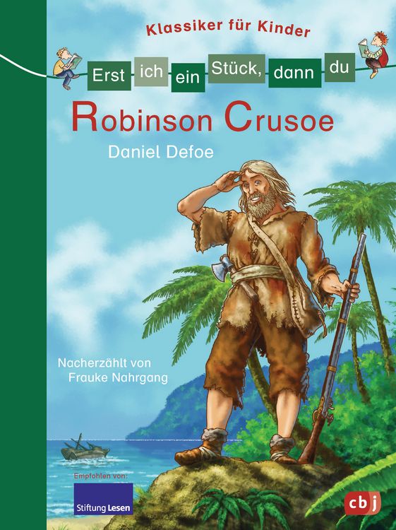 Produktbild: Robinson Crusoe / Erst ich ein St&uuml;ck, dann du. Klassiker f&uuml;r Kinder Band 6