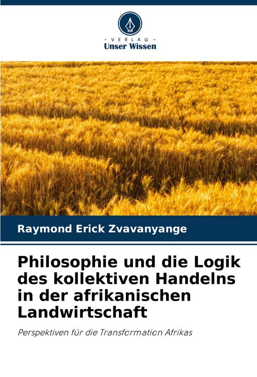 Produktbild: Philosophie und die Logik des kollektiven Handelns in der afrikanischen Landwirtschaft