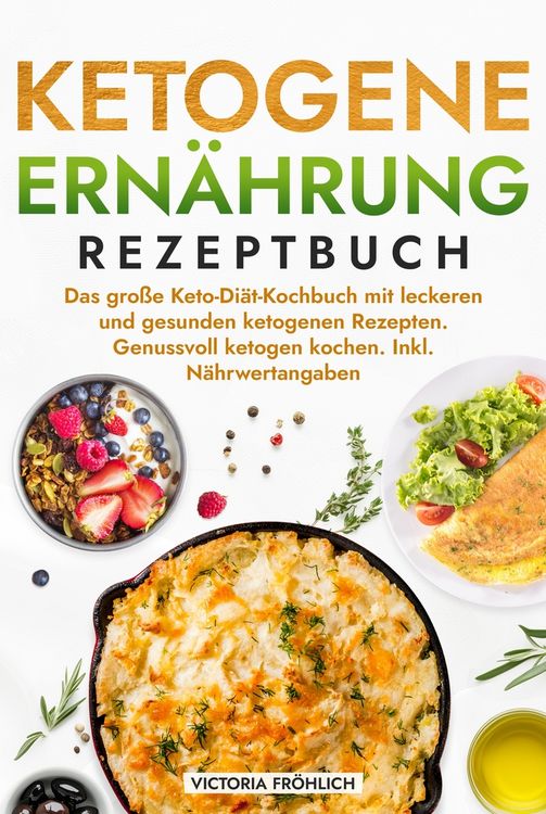 Produktbild: Ketogene Ern&auml;hrung Rezeptbuch