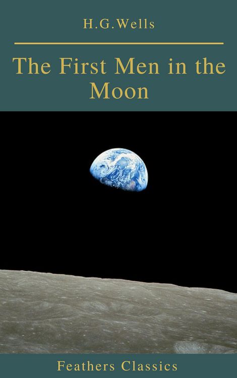 Produktbild: The First Men in the Moon (Feathers Classics)