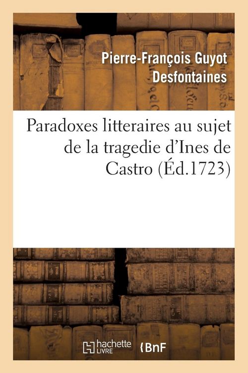 Produktbild: Paradoxes Litteraires Au Sujet de la Tragedie d'Ines de Castro