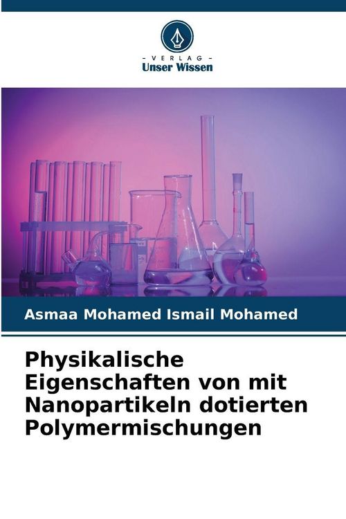 Produktbild: Physikalische Eigenschaften von mit Nanopartikeln dotierten Polymermischungen