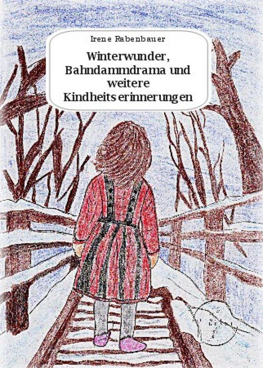 Produktbild: Winterwunder, Bahndammdrama und weitere Kindheitserinnerungen
