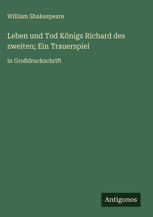 Produktbild: Leben und Tod K&ouml;nigs Richard des zweiten; Ein Trauerspiel
