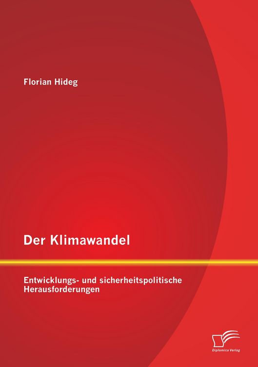 Produktbild: Der Klimawandel: Entwicklungs- und sicherheitspolitische Herausforderungen