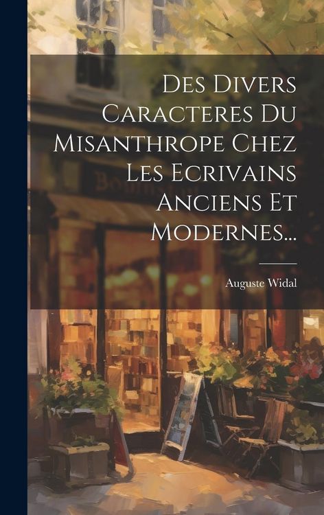 Produktbild: Des Divers Caracteres Du Misanthrope Chez Les Ecrivains Anciens Et Modernes...