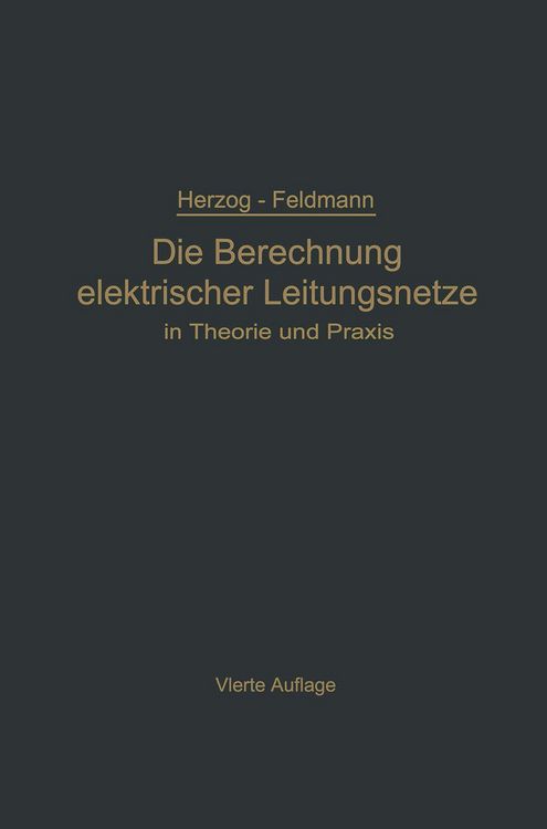 Produktbild: Die Berechnung elektrischer Leitungsnetze in Theorie und Praxis