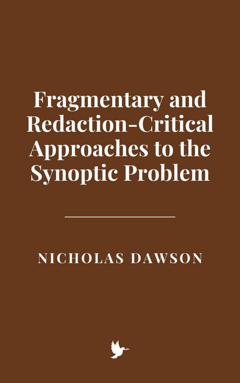 Produktbild: Fragmentary and Redaction-Critical Approaches to the Synoptic Problem