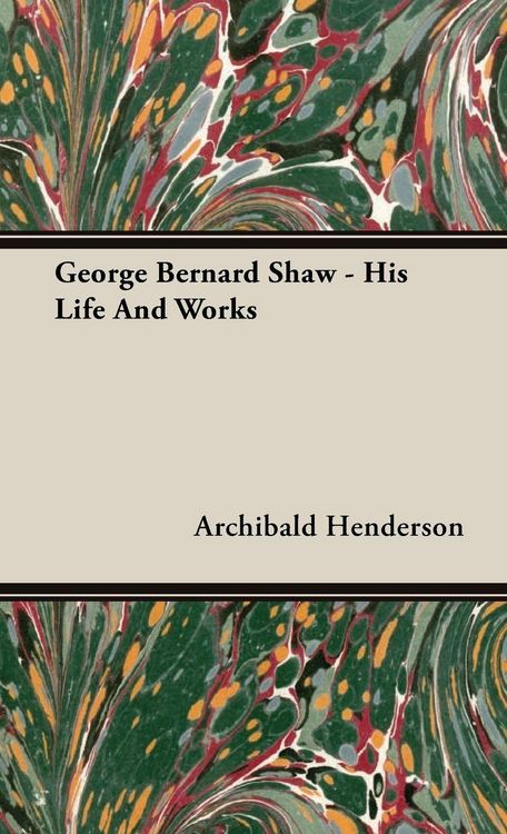 Produktbild: George Bernard Shaw - His Life And Works