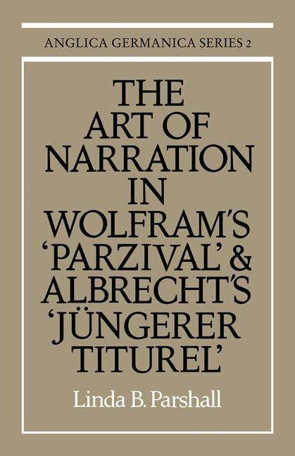 Produktbild: The Art of Narration in Wolfram's Parzival and Albrecht's J Ngerer Titurel