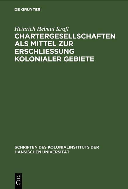 Produktbild: Chartergesellschaften als Mittel zur Erschlie&szlig;ung kolonialer Gebiete