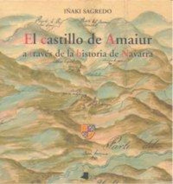 Produktbild: El castillo de Amaiur a trav&eacute;s de la historia de Navarra