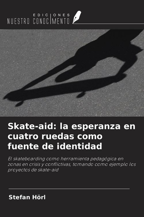 Produktbild: Skate-aid: la esperanza en cuatro ruedas como fuente de identidad