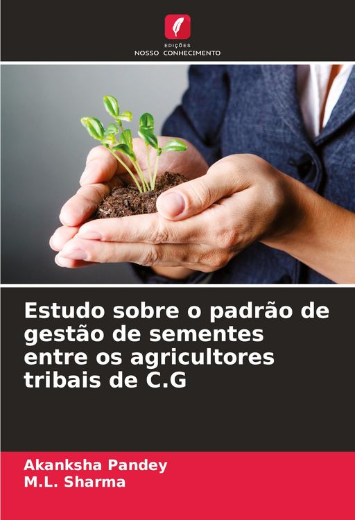 Produktbild: Estudo sobre o padr&atilde;o de gest&atilde;o de sementes entre os agricultores tribais de C.G