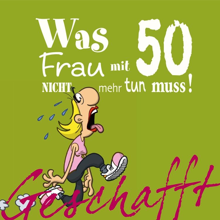 Produktbild: Geschafft: Was Frau mit 50 nicht mehr tun muss!