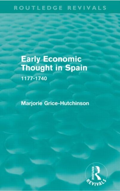 Produktbild: Grice-Hutchinson, M: Early Economic Thought in Spain, 1177-1