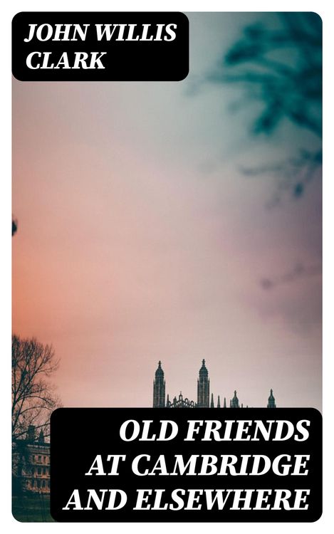 Produktbild: Old Friends at Cambridge and Elsewhere