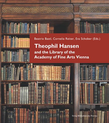 Produktbild: Theophil Hansen and the Library of the Academy of Fine Arts Vienna