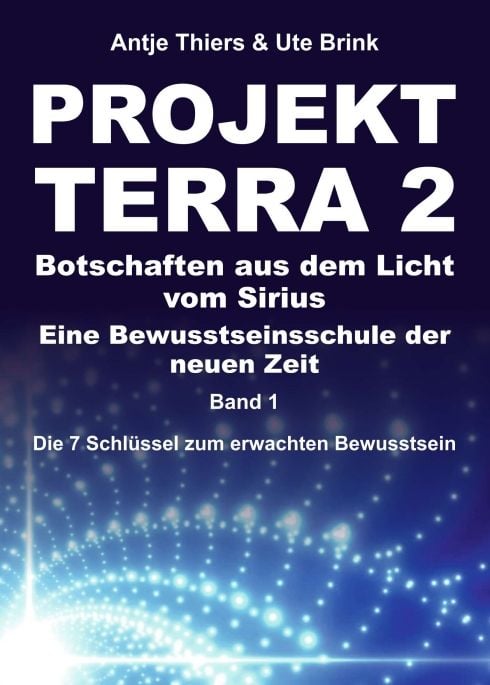Produktbild: PROJEKT TERRA 2 &ndash; Botschaften aus dem Licht vom Sirius &ndash; Eine Bewusstseinsschule der neuen Zeit