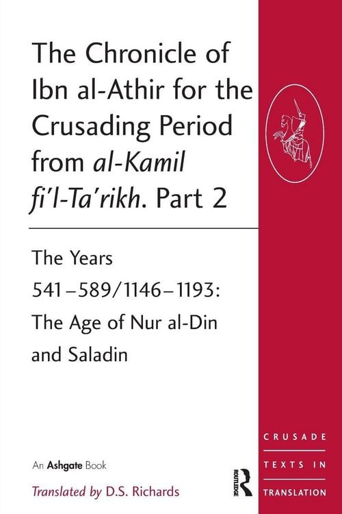 Produktbild: The Chronicle of Ibn al-Athir for the Crusading Period from al-Kamil fi'l-Ta'rikh. Part 2