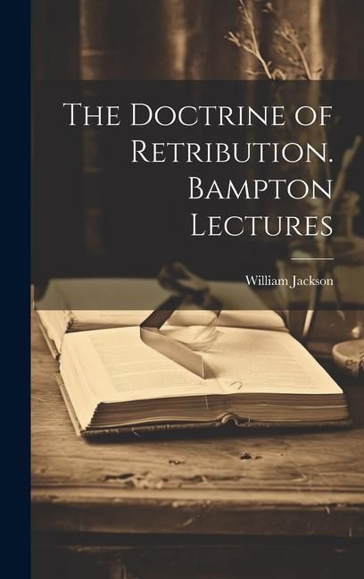 Produktbild: The Doctrine of Retribution. Bampton Lectures