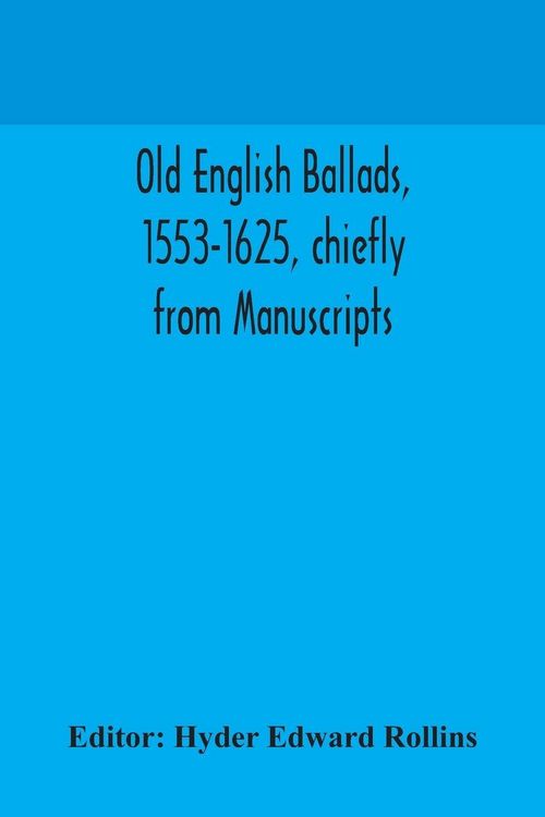Produktbild: Old English Ballads, 1553-1625, Chiefly From Manuscripts
