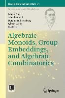 Produktbild: Algebraic Monoids, Group Embeddings, and Algebraic Combinatorics