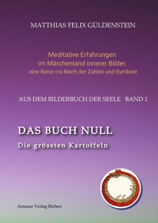 Produktbild: DAS BUCH NULL; Der Narr im Tarot; Das Nullpunkt-Feld; Der Urknall und andere Anf&auml;nge; Das Welten-Ei; Iwan, der Dummkopf; Der Dreh mit der Himmelsschlange;