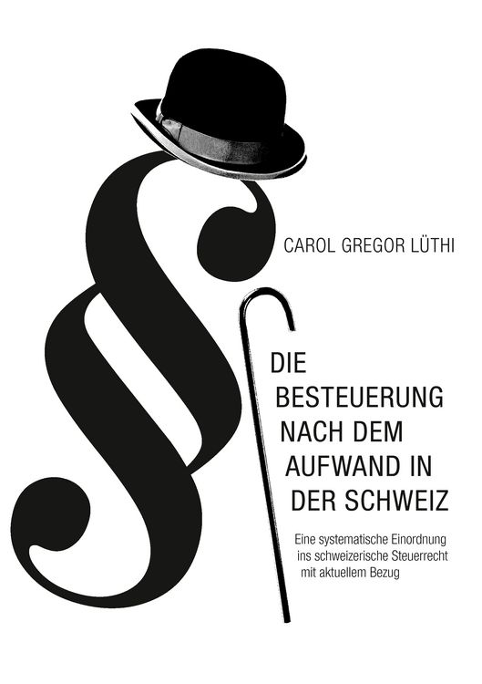 Produktbild: Die Besteuerung nach dem Aufwand in der Schweiz