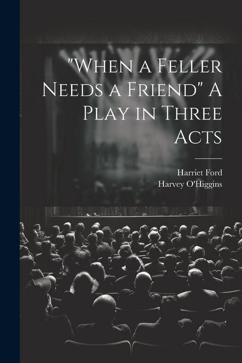 Produktbild: "When a Feller Needs a Friend" A Play in Three Acts