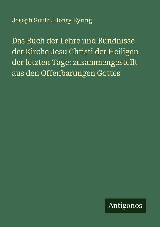 Produktbild: Das Buch der Lehre und B&uuml;ndnisse der Kirche Jesu Christi der Heiligen der letzten Tage: zusammengestellt aus den Offenbarungen Gottes