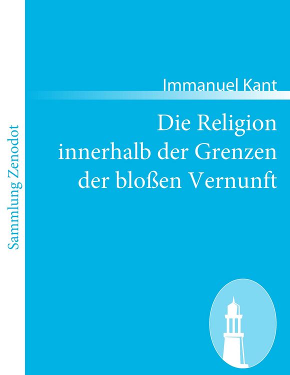 Produktbild: Die Religion innerhalb der Grenzen der blo&szlig;en Vernunft