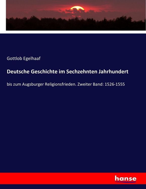 Produktbild: Deutsche Geschichte im Sechzehnten Jahrhundert