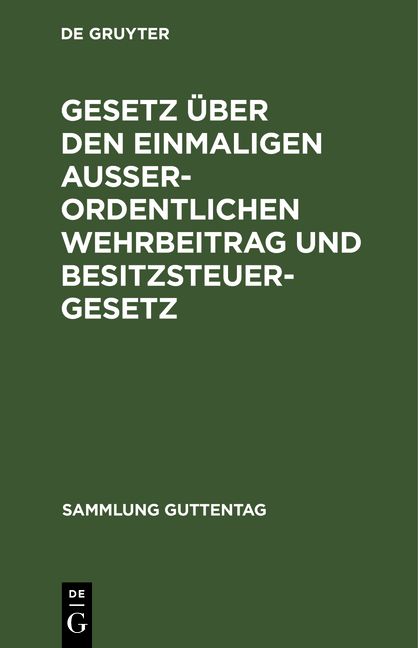Produktbild: Gesetz &uuml;ber den einmaligen au&szlig;erordentlichen Wehrbeitrag und Besitzsteuergesetz