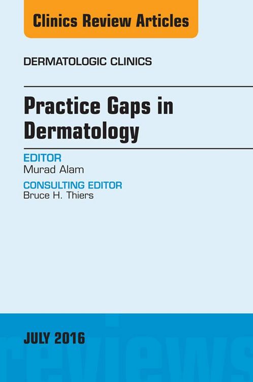 Produktbild: Practice Gaps in Dermatology, An Issue of Dermatologic Clinics